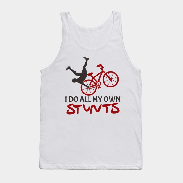 'I Do All My Own Stunts' Hilarous Bike Gift Tank Top by ourwackyhome